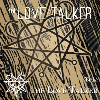 Episode 10 - The Love Talker Episode 10 - The Love Talker