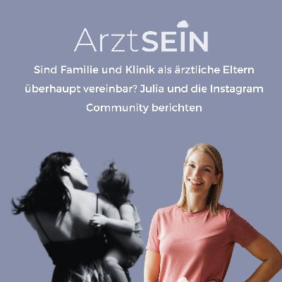 79 I Sind Familie und Klinik als ärztliche Eltern überhaupt vereinbar? Julia und die Instagram Community berichten 79 I Sind Familie und Klinik als ärztliche Eltern überhaupt vereinbar? Julia und die Instagram Community berichten