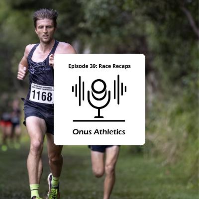 Episode 39: Race Recaps
