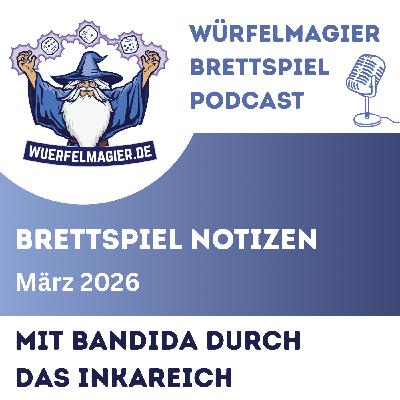 Brettspiel Notizen März 26 - Mit Bandida durch das Inkareich (WM 048) Brettspiel Notizen März 26 - Mit Bandida durch das Inkareich (WM 048)