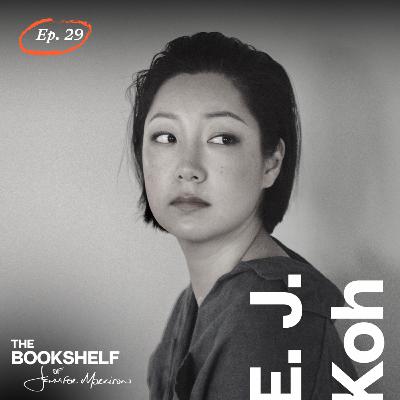 The Bookshelf of Jennifer Morrison - Ep. 29: "The Liberators" with E.J. Koh