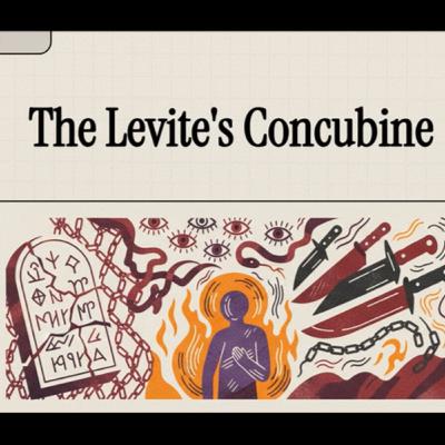 53. The Murder of the Levites Concubine