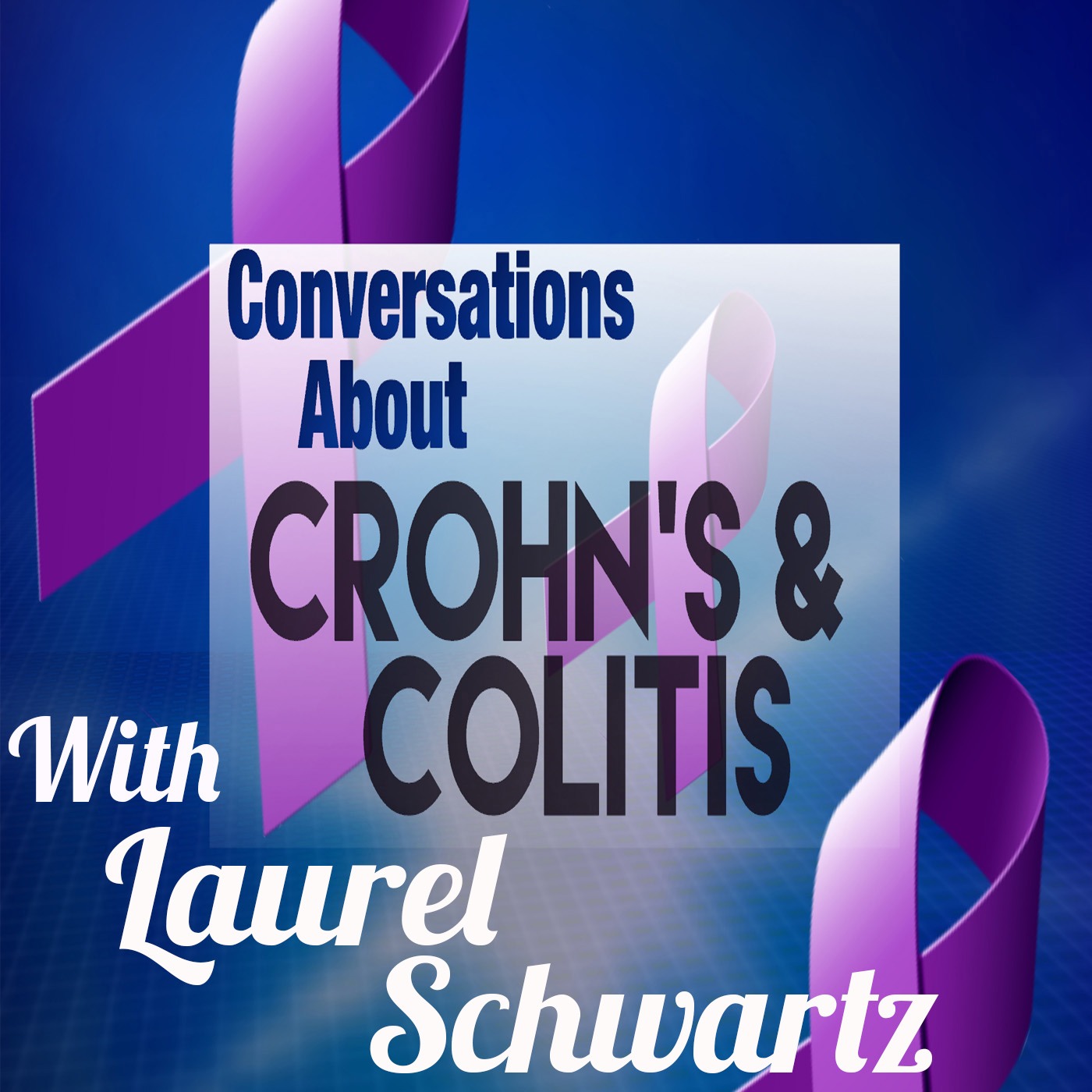 Crohn's and Colitis with Laurel Schwartz episode artwork
