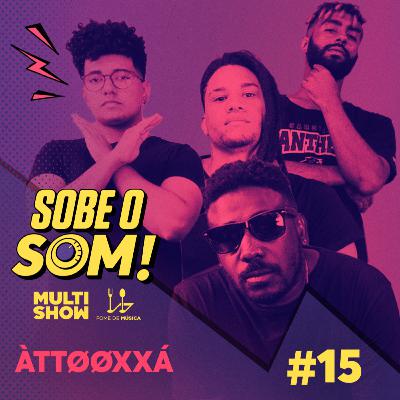 #15 A nova geração do pagodão baiano (com ÀTTØØXXÁ) #15 A nova geração do pagodão baiano (com ÀTTØØXXÁ)