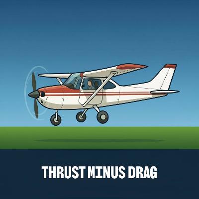The Thrust minus Drag Equation: Decoding the Physics of Energy Control in Flight