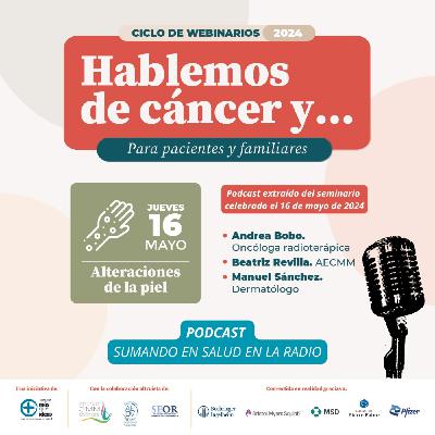 Hablemos de cáncer y... alteraciones de la piel