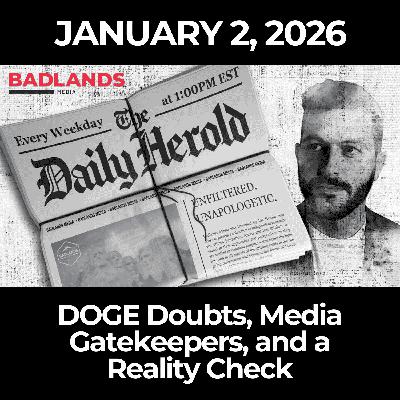 The Daily Herold: 1/2/26 – DOGE Doubts, Media Gatekeepers, and a Reality Check