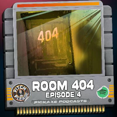 Pitch, Please - Room 404: Episode 4