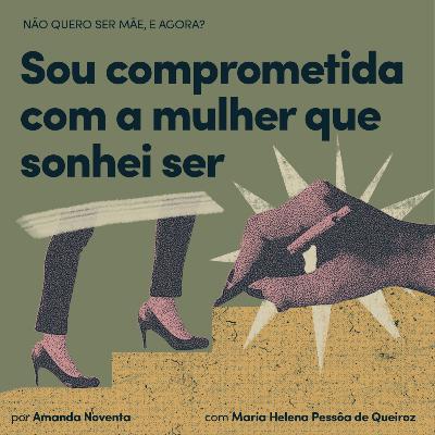 'Sou comprometida com a mulher que sonhei ser', com Maria Helena B. Pessôa de Queiroz