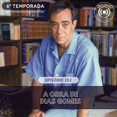 #202 - A Obra de Dias Gomes #202 - A Obra de Dias Gomes