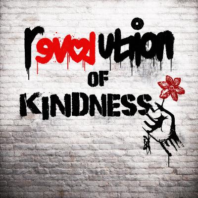 A Revolution of Kindness | A Revolution of Compassion