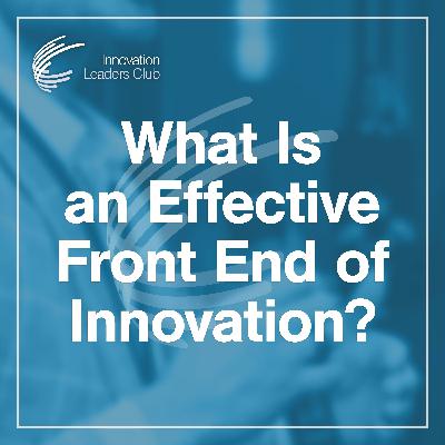 What Is an Effective Front End of Innovation? What Is an Effective Front End of Innovation?