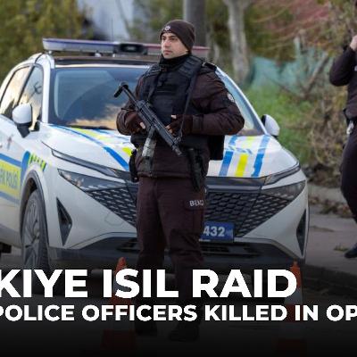 Six ISIL fighters, 3 police officers killed in northwest Turkiye raid