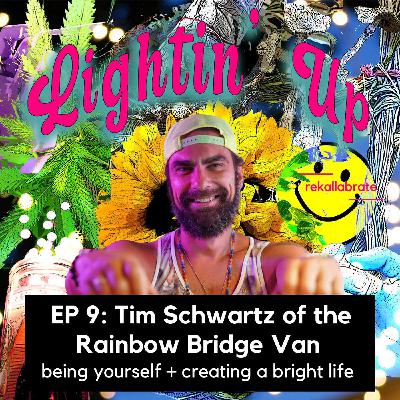 9 | The Rainbow Bridge Van | Lightin' Up with Tim Schwartz