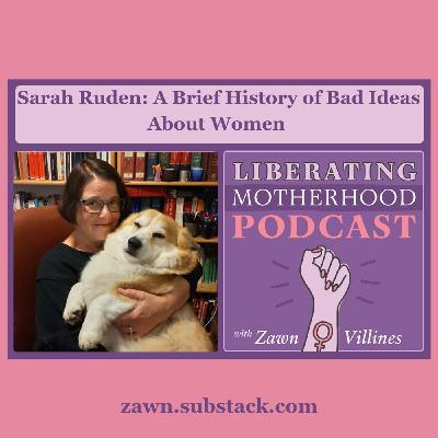 S3 Ep7: Sarah Ruden: A Short History of Bad Ideas About Women