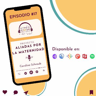 Episodio #17: Aliadas en la maternidad
