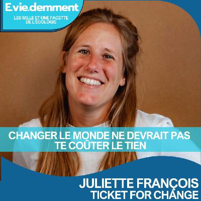 #83 - Changer le monde ne devrait pas te coûter le tien avec Juliette François