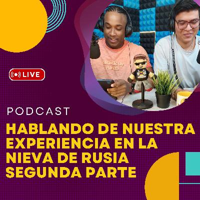 Hablando de nuestra experiencia en la nieva de rusia segunda parte Hablando de nuestra experiencia en la nieva de rusia segunda parte