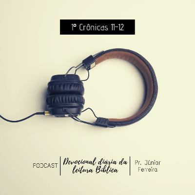 Comentário Devocional: 1º Crônicas 11 e 12