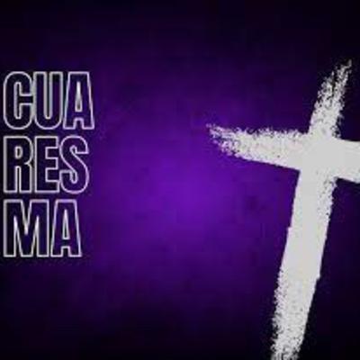 Qué es la Cuaresma ?