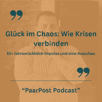 028 - Glück im Chaos: Wie Krisen verbinden