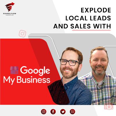 Explode Local Leads & Sales With Google My Business | Caleb Christenson x Chuck | FunelFlow