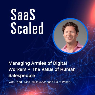Managing Armies of Digital Workers +  The Value of Human Salespeople