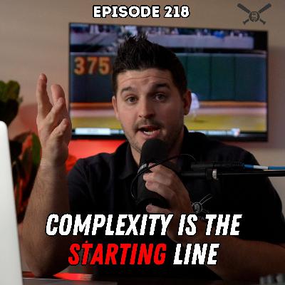 Episode 218: Complexity is the Starting Line Episode 218: Complexity is the Starting Line