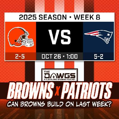 Browns x Patriots: Game Preview - Can the Browns Build on Their BIG Win Last Week? - Cleveland Browns Podcast for 10/23/25 Browns x Patriots: Game Preview - Can the Browns Build on Their BIG Win Last Week? - Cleveland Browns Podcast for 10/23/25