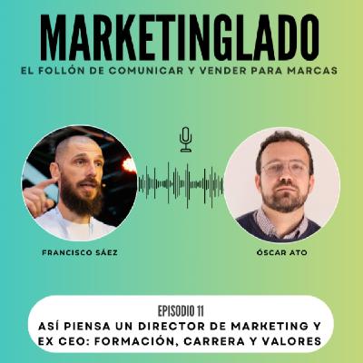 Así piensa un director de marketing y ex CEO: formación, carrera y valores