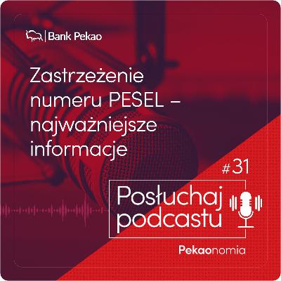 Pekaonomia - odc. 31 - Zastrzeżenie numeru PESEL – najważniejsze informacje
