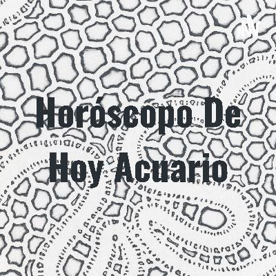 Horóscopo de hoy Acuario