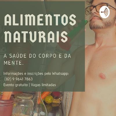 Curso: Alimento Natural, saúde do Corpo e da Mente Curso: Alimento Natural, saúde do Corpo e da Mente