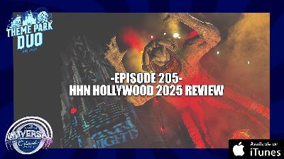 EPISODE 205 - HHN HOLLYWOOD 2025 REVIEW