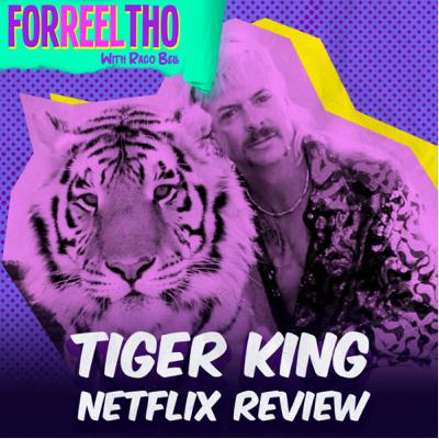 Tiger King Netflix Review - For Reel Tho