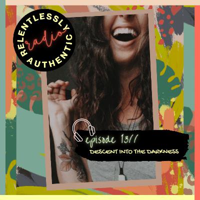 descent into the darkness// 13 descent into the darkness// 13