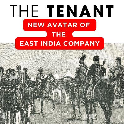 The tenant – the new avatar of east India Company