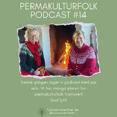Permakulturfolk #14 Synnøve og Hedda