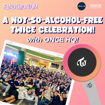 13: A Not-So-Alcohol-Free TWICE Celebration with ONCE HQ! 13: A Not-So-Alcohol-Free TWICE Celebration with ONCE HQ!