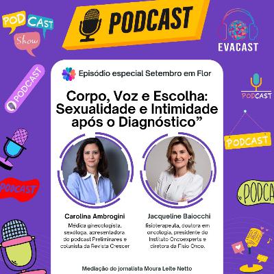 34# - Corpo, voz e escolha: sexualidade e intimidade após o diagnóstico