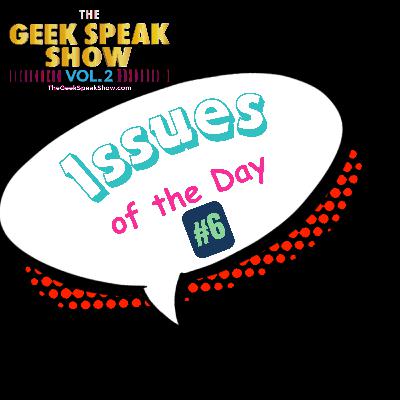 3.30 - Issues of the Day #6