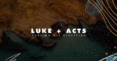Luke+Acts - Week 3 - Calling All Disciples - Steve Carter