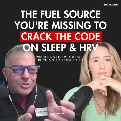 The Fuel Source You're Missing to Improve Your Sleep & HRV | Ep 34 The Fuel Source You're Missing to Improve Your Sleep & HRV | Ep 34