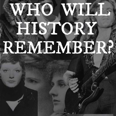 Who Will History Remember?
