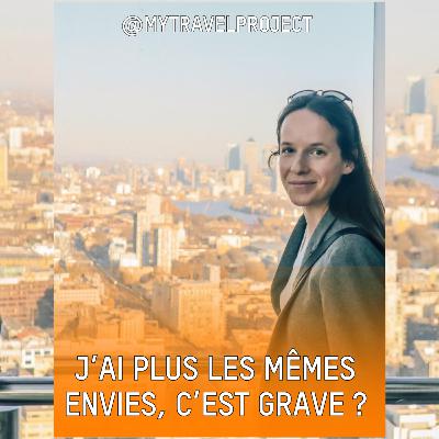 Épisode 55 : j'ai plus les mêmes envies, c'est grave ? (ft My Travel Project) Épisode 55 : j'ai plus les mêmes envies, c'est grave ? (ft My Travel Project)