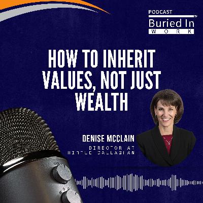 How to Inherit Values, Not Just Wealth with Denise McCLain