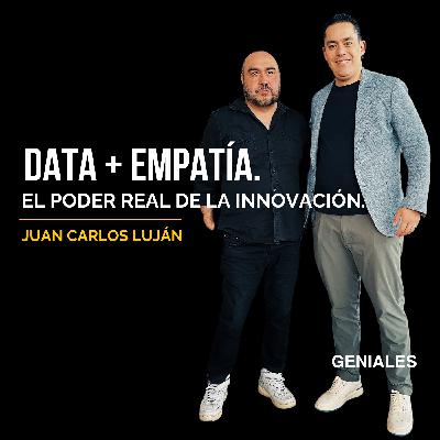 GENIALES #39 - JUAN CARLOS LUJAN | IA Innovadora, Empatía Humana, Marketing Transparente y Datos.