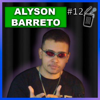 ALYSON BARRETO - Cringe Podcast #12