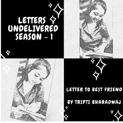 Undelivered Letters S1E1 - Letter to the Best Friend -1