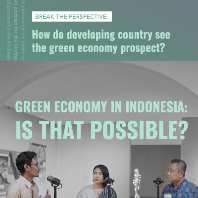 Green Economy in Indonesia: Is That Possible?